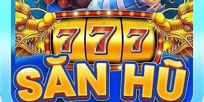 Săn hũ 777 - Trải nghiệm cổng game đỉnh cao